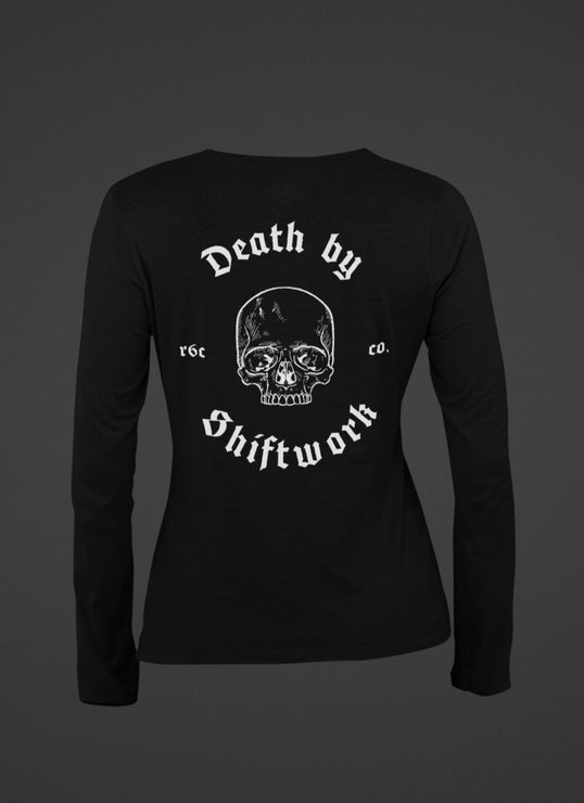 Death By Shiftwork Long Sleeve
