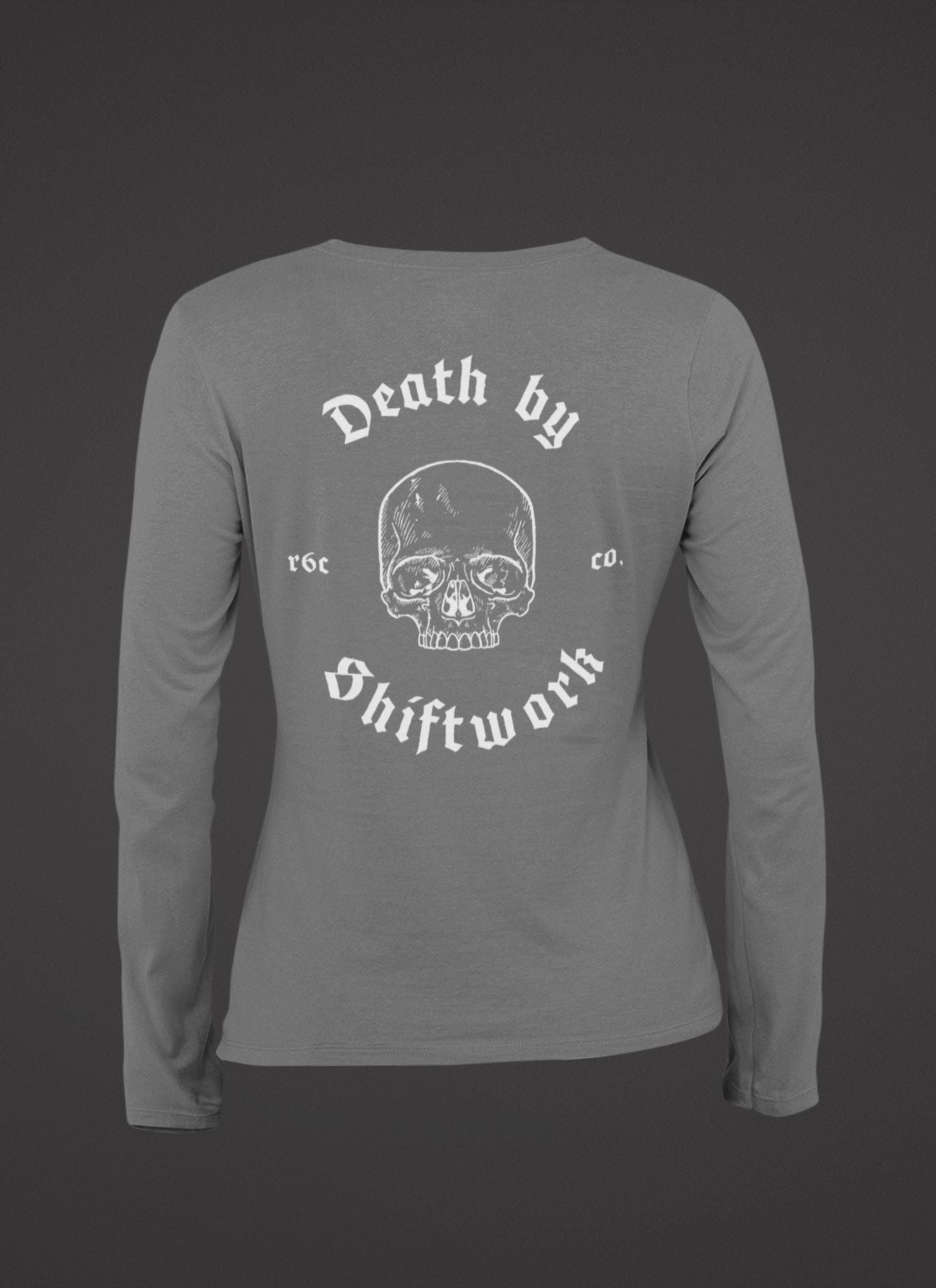 Death By Shiftwork Long Sleeve