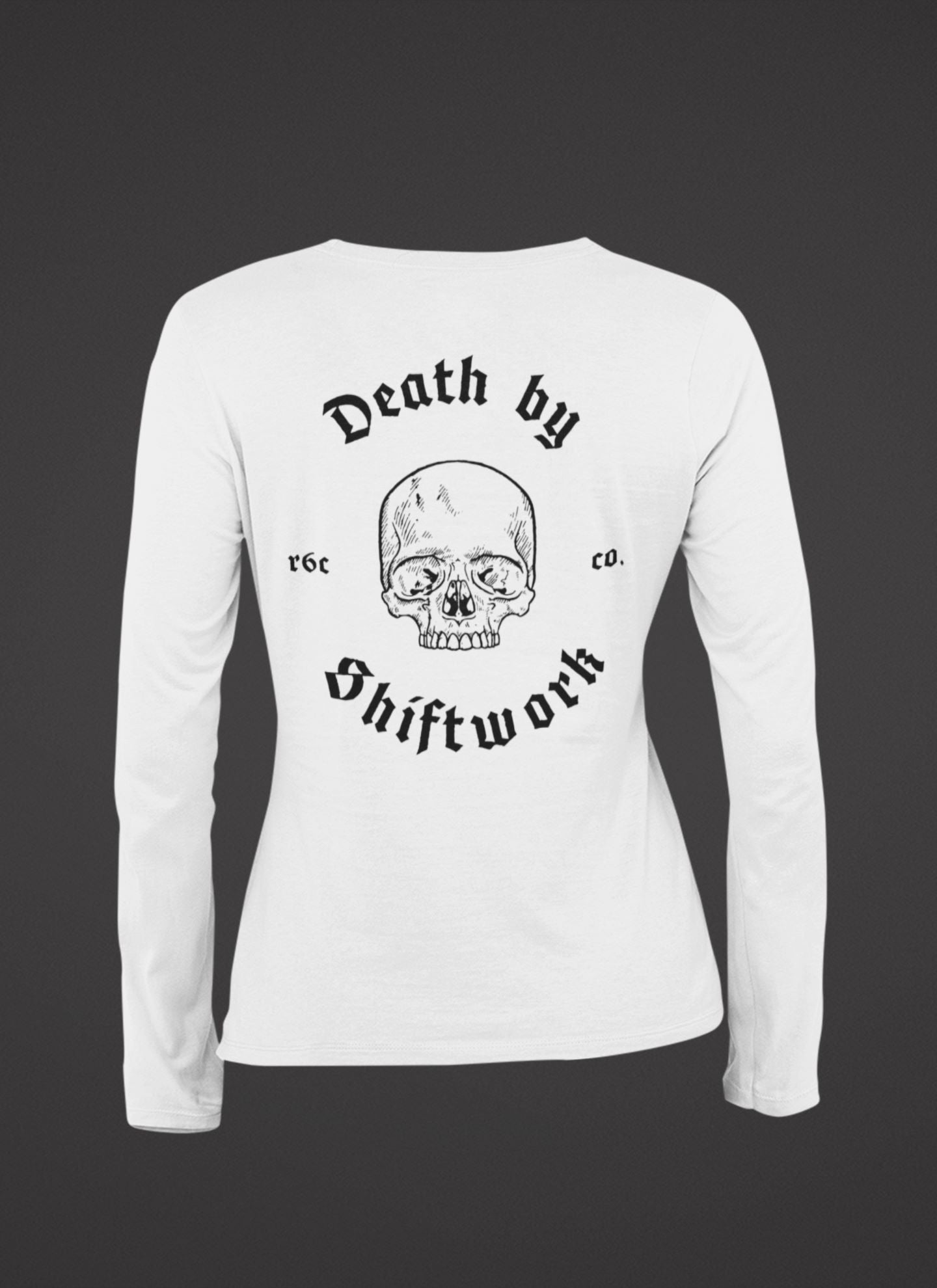 Death By Shiftwork Long Sleeve