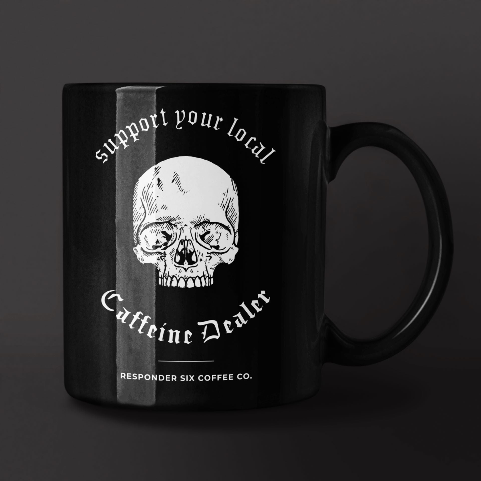 Support Your Local Caffeine Dealer Mug