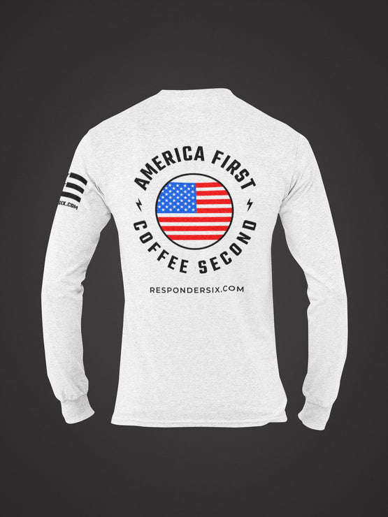 America First Coffee Second Long Sleeve