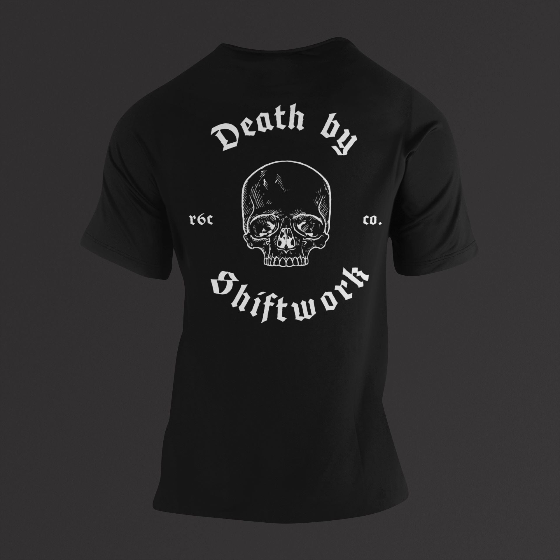 Death By Shiftwork T-Shirt