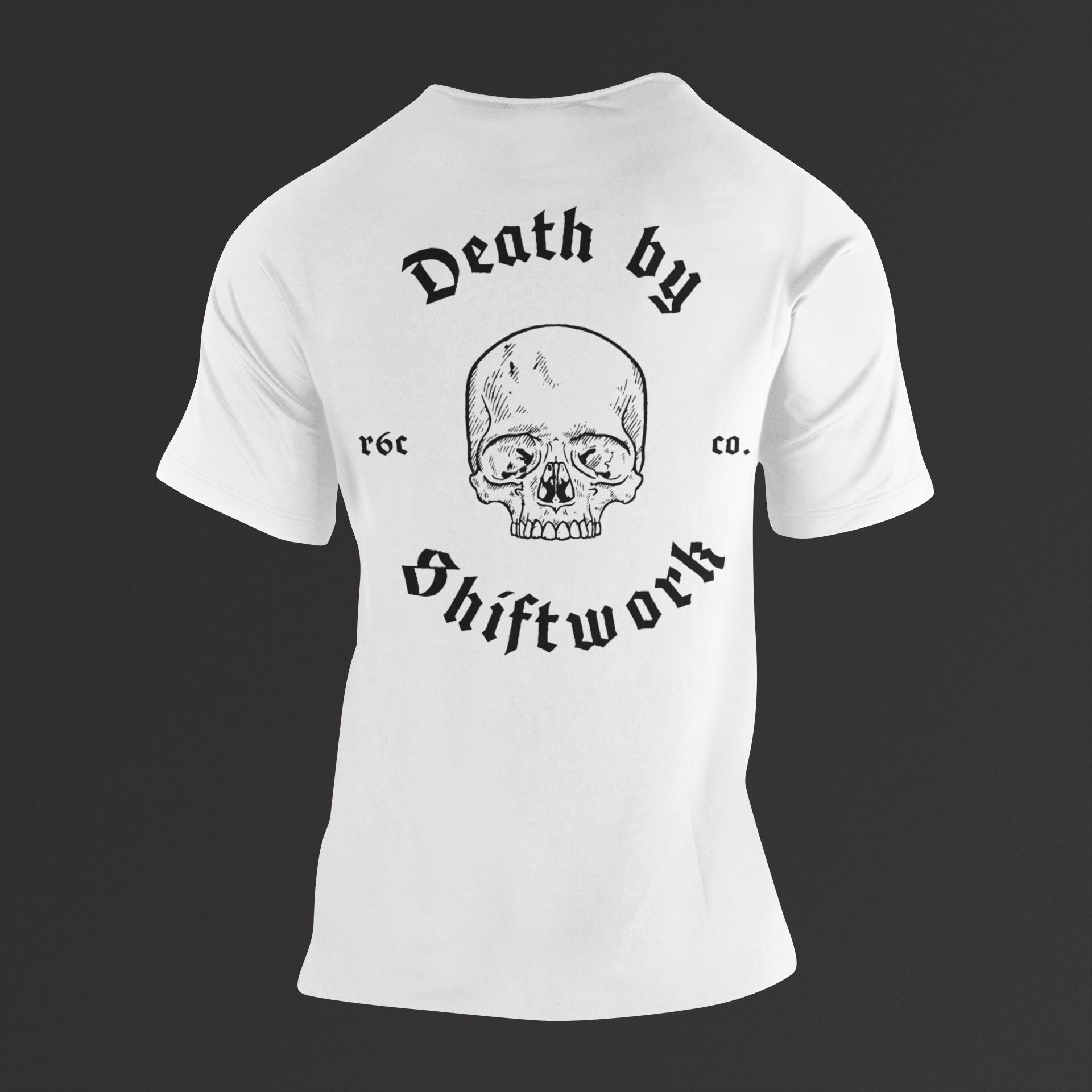 Death By Shiftwork T-Shirt