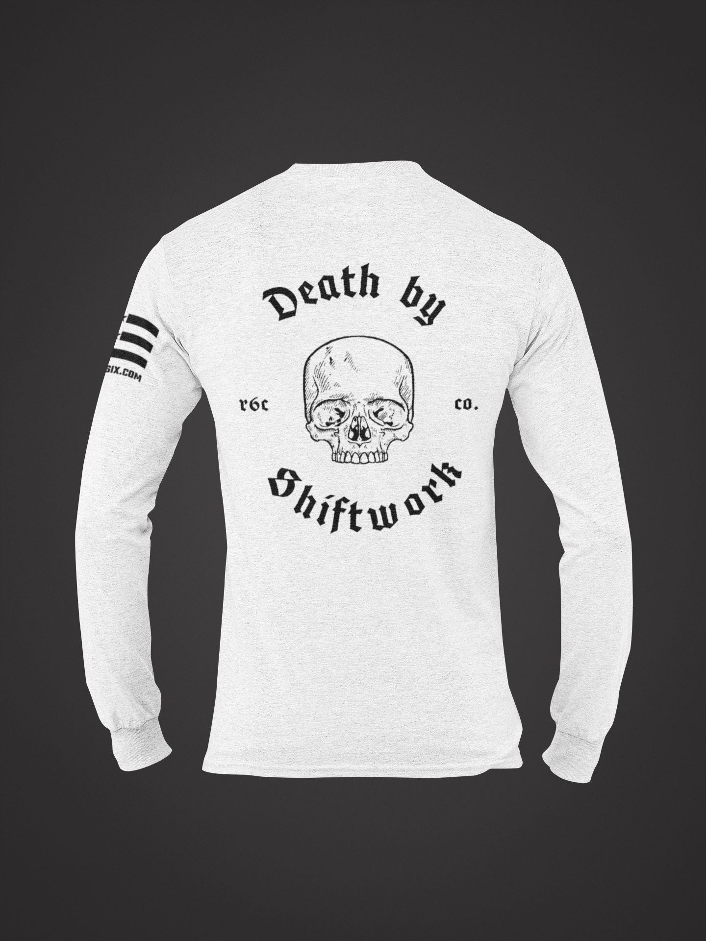Death by Shiftwork Long Sleeve